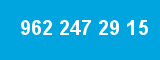 962 247 29 15